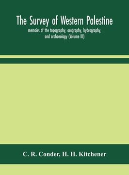portada The survey of western Palestine: memoirs of the topography, orography, hydrography, and archaeology (Volume III) (en Inglés)