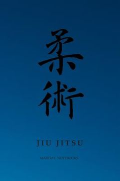 portada Martial Notebooks JIU JITSU: Blue Belt 6 x 9 (in English)