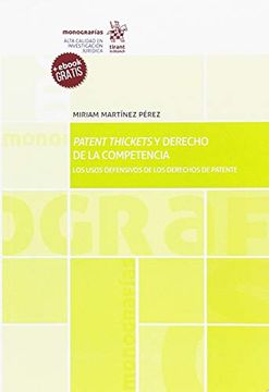 portada Patent Thickets y Derecho de la Competencia. Los Usos Defensivos de los Derechos de Patente (in Spanish)