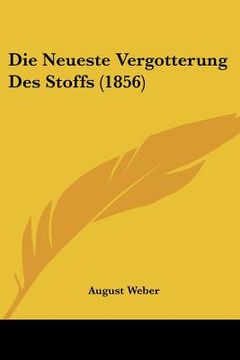 portada Die Neueste Vergotterung Des Stoffs (1856) (in German)