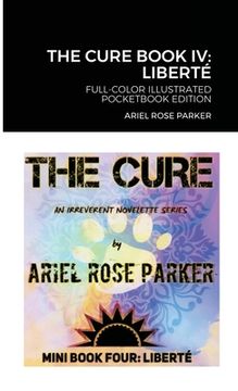 portada The Cure Book IV: LIBERTÉ Full-Color Illustrated Pocketbook Edition (en Inglés)