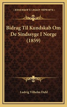 portada Bidrag Til Kundskab Om De Sindssyge I Norge (1859) (en Noruego)