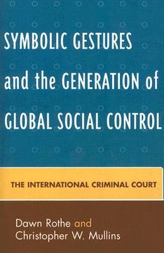 portada symbolic gestures and the generation of global social control: the international criminal court (en Inglés)
