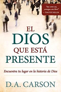 portada El Dios que Está Presente: Encuentra tu Lugar en la Historia de Dios (in Spanish)