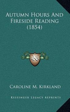 portada autumn hours and fireside reading (1854) (en Inglés)