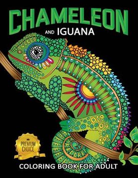 portada Chameleon and Iguana Coloring Book for Adults: Animals on Beautiful Black Pages for Stress Relieving Unique Design (en Inglés)