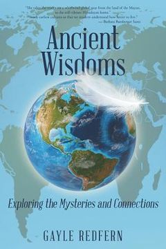 portada Ancient Wisdoms: Exploring the Mysteries and Connections (en Inglés)