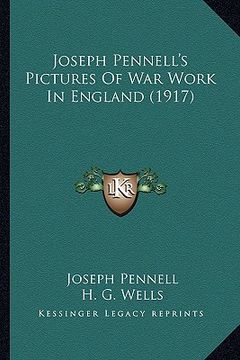 portada joseph pennell's pictures of war work in england (1917) (en Inglés)