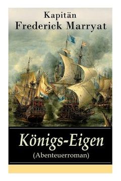 portada Königs-Eigen (Abenteuerroman): Ein fesselnder Seeroman