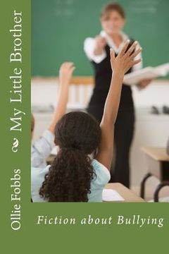 portada My Little Brother: Fiction about Bullying (en Inglés)