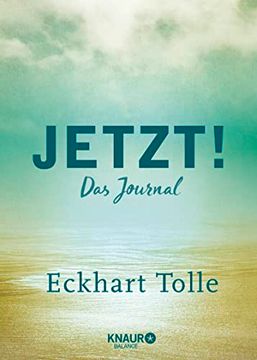 portada Jetzt! Das Journal | ein Eintragbuch mit Inspirierenden Sprüchen, Leseband u. Viel Platz für Eigene Gedanken und Erlebnisse | ein Geschenk für Sinnsucher & Spirituell Reisende (en Alemán)