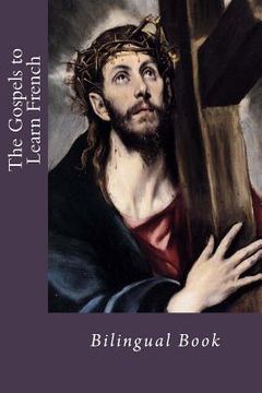 portada The Gospels to Learn French: Bilingual Book (en Inglés)