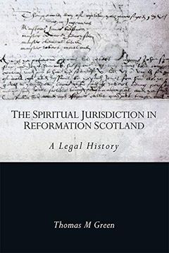 portada Green, t: Spiritual Jurisdiction in Reformation Scotland (in English)