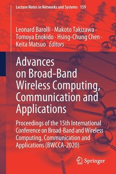 portada Advances on Broad-Band Wireless Computing, Communication and Applications: Proceedings of the 15th International Conference on Broad-Band and Wireless (in English)