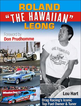 portada Roland Leong the Hawaiian: Drag Racing's Iconic Owner & Tuner (in English)