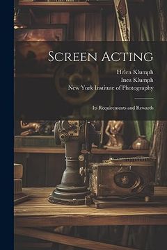 portada Screen Acting: Its Requirements and Rewards (en Inglés)