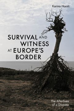 portada Survival and Witness at Europe's Border: The Afterlives of a Disaster (in English)