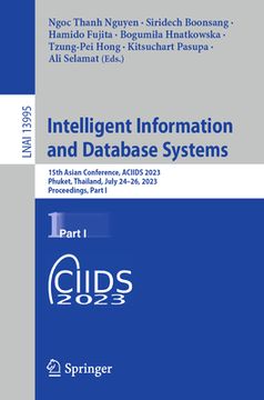 portada Intelligent Information and Database Systems: 15th Asian Conference, Aciids 2023, Phuket, Thailand, July 24-26, 2023, Proceedings, Part I (in English)