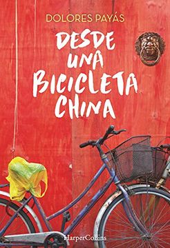 portada Desde una Bicicleta China - Dolores Payas - Libro Físico