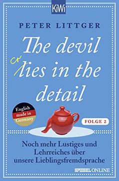 portada The Devil Lies (Cries) in the Detail - Folge 2: Noch Mehr Lustiges und Lehrreiches ber Unsere Lieblingsfremdsprache (en Alemán)