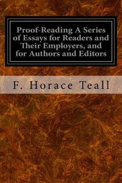 portada Proof-Reading A Series of Essays for Readers and Their Employers, and for Authors and Editors (en Inglés)