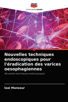 portada Nouvelles techniques endoscopiques pour l'éradication des varices oesophagiennes (en Francés)