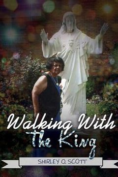 portada Walking With the King (in English)
