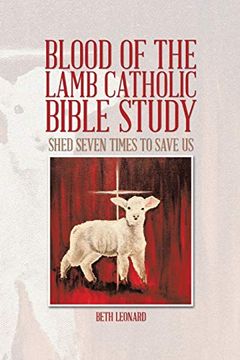 portada Blood of the Lamb Catholic Bible Study: Shed Seven Times to Save us (en Inglés)