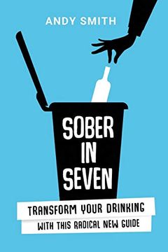 portada Sober in Seven: Transform Your Drinking With This Radical new Guide (in English)