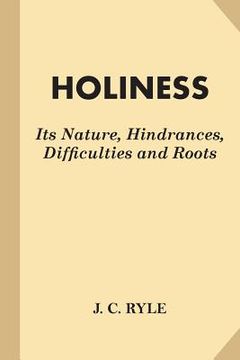 portada Holiness: Its Nature, Hindrances, Difficulties and Roots (en Inglés)