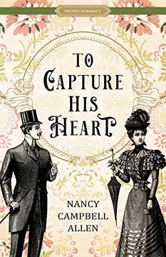 portada To Capture his Heart (Proper Romance Victorian) Christian Romance Novel 