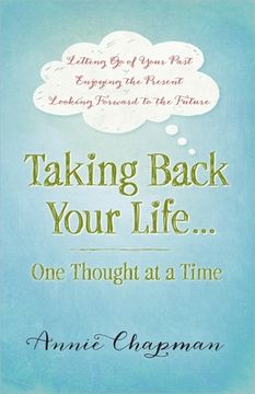portada Taking Back Your Life...One Thought at a Time: * Letting Go of Your Past * Enjoying the Present * Looking Forward to the Future (en Inglés)