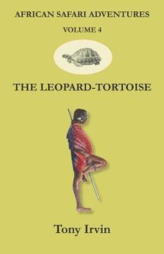 portada African Safari Adventures: The Leopard-Tortoise