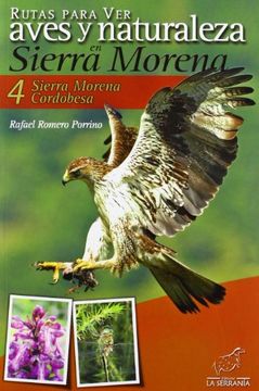 RUTAS PARA VER AVES Y NATURALEZA EN SIERRA MORENA VOL IV