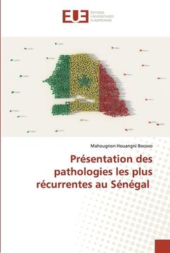 portada Présentation des pathologies les plus récurrentes au Sénégal (en Francés)
