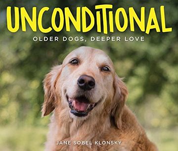 portada Unconditional: Older Dogs, Deeper Love (en Inglés)