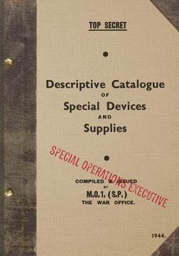 portada TOP SECRET Descriptive Catalogue of Special Devices and Supplies: 1944 (en Inglés)