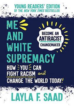 portada Me and White Supremacy: Young Readers' Edition: Become an Antiracist Changemaker 