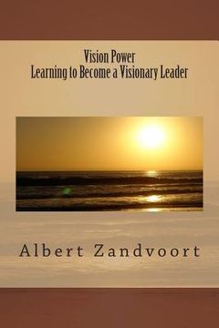 portada Vision Power Learning to Become a Visionary Leader (en Inglés)