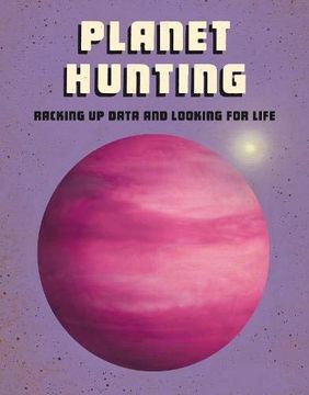portada Planet Hunting: Racking up Data and Looking for Life (Future Space) 