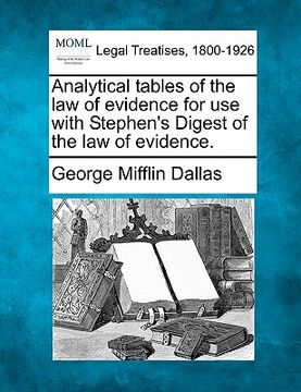 portada analytical tables of the law of evidence for use with stephen's digest of the law of evidence.