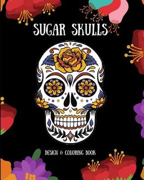 portada Sugar Skulls: Design & Coloring Book (en Inglés)