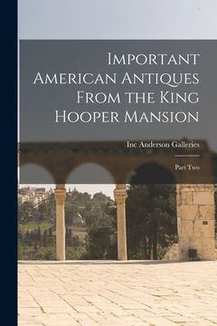 portada Important American Antiques From the King Hooper Mansion: Part Two (en Inglés)