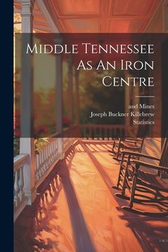 portada Middle Tennessee As An Iron Centre (en Inglés)