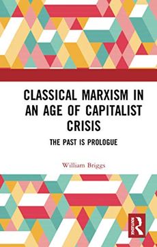 portada Classical Marxism in an age of Capitalist Crisis: The Past is Prologue (en Inglés)