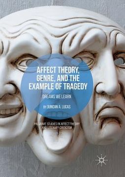 portada Affect Theory, Genre, and the Example of Tragedy: Dreams We Learn (en Inglés)