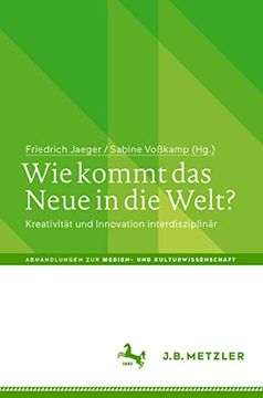 portada Wie Kommt das Neue in die Welt? Kreativität und Innovation Interdisziplinär (in German)
