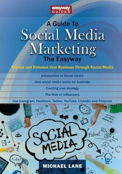 portada A Guide to Social Media Marketing: Market and Enhance Your Business Through Social Media (en Inglés)