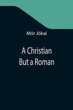 portada A Christian But a Roman (in English)