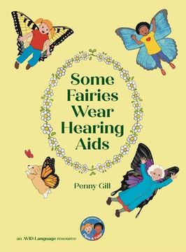 portada Some Fairies Wear Hearing Aids: a magical story for children with hearing aids or cochlear implants, their friends, classmates and families